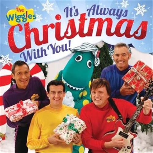 Wiggles s always - -, it's